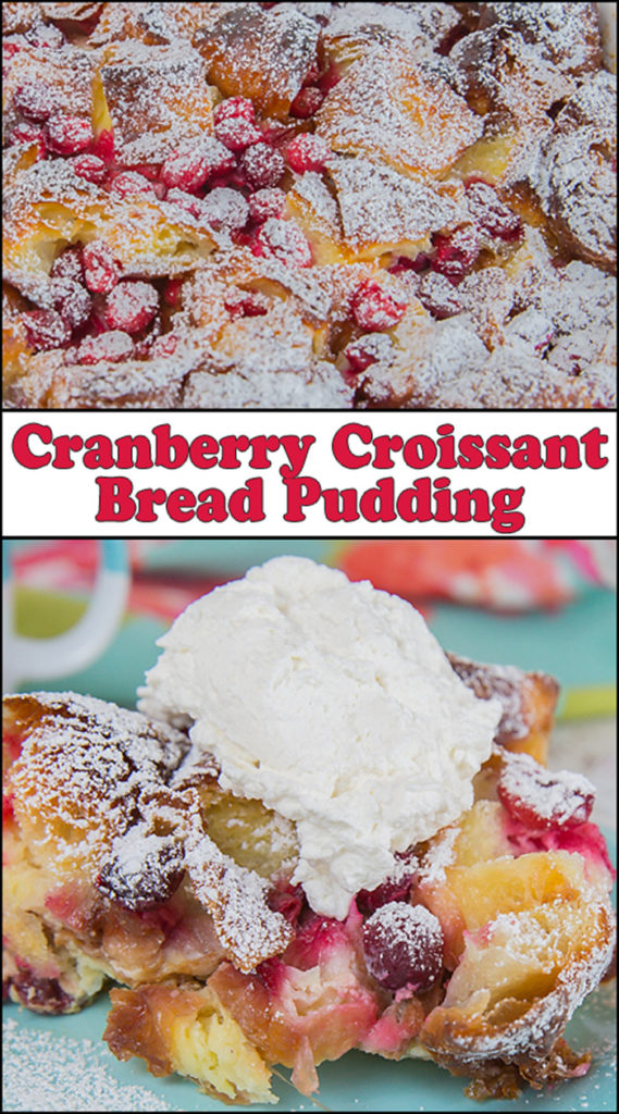 Cranberry Croissant Bread Pudding - Joy In Every Season